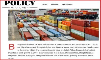 বাংলাদেশ বিশ্বের অর্থনৈতিক উন্নয়নের কেস স্টাডি : পলিসি ওয়াচার